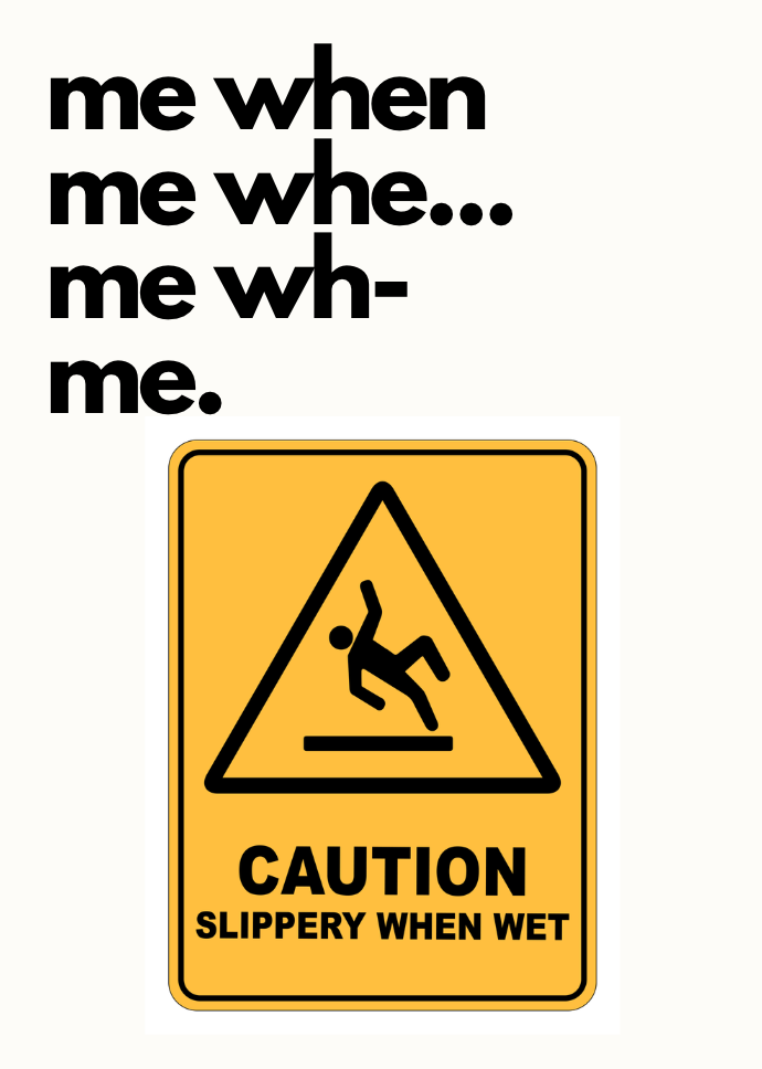 Me when-
